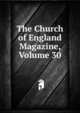 The Church of England Magazine, Volume 30, 