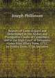 Reports of Cases Argued and Determined in the Arches and Prerogative Courts of Canterbury, and in the High Court of Delegates: Cases from Hilary Term, 1752, to Trinity Term, 1754, Inclusive, Joseph Phillimore 