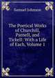 The Poetical Works of Churchill, Parnell, and Tickell: With a Life of Each, Volume 1, Samuel Johnson 