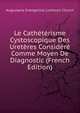 Le Catheterisme Cystoscopique Des Ureteres Considere Comme Moyen De Diagnostic (French Edition), Augustana Evangelical Lutheran Church 