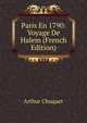 Paris En 1790: Voyage De Halem (French Edition), Arthur Chuquet 