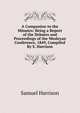 A Companion to the Minutes: Being a Report of the Debates and Proceedings of the Wesleyan Conference, 1849, Compiled By S. Harrison., Samuel Harrison 