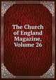 The Church of England Magazine, Volume 26, 