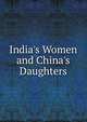 India's Women and China's Daughters, 