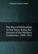 The Rise of Methodism in the West: Being the Journal of the Western Conference, 1800-1811, William Warren Sweet 