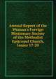 Annual Report of the Woman's Foreign Missionary Society of the Methodist Episcopal Church, Issues 17-20, 