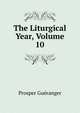 The Liturgical Year, Volume 10, Prosper Gueranger 