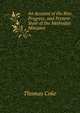 An Account of the Rise, Progress, and Present State of the Methodist Missions, Thomas Coke 