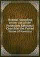 Hymnal According to the Use of the Protestant Episcopal Church in the United States of America, 