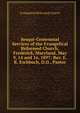 Sesqui-Centennial Services of the Evangelical Reformed Church, Frederick, Maryland, May 9, 14 and 16, 1897: Rev. E.R. Eschbach, D.D., Pastor, Evangelical Reformed Church 