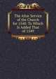 The Altar Service of the Church for 1548: To Which Is Added That of 1549, 