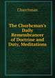 The Churhcman's Daily Remembrancer of Doctrine and Duty, Meditations, Churchman 