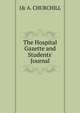 The Hospital Gazette and Students' Journal, J&amp; A. CHURCHILL 