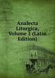 Analecta Liturgica, Volume 1 (Latin Edition), 