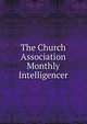 The Church Association Monthly Intelligencer, 