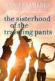 Sisterhood of the Traveling Pants 1 (No.1 NY Times bestseller), Brashares, Ann 