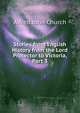 Stories from English History from the Lord Protector to Victoria, Part 3, Alfred John Church 