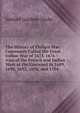 The History of Philip's War: Commonly Called the Great Indian War of 1675-1676 : Also of the French and Indian Wars at the Eastward in 1689, 1690, 1692, 1696, and 1704, Samuel Gardner Drake 
