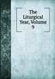 The Liturgical Year, Volume 9, 