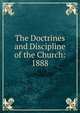 The Doctrines and Discipline of the Church: 1888, 