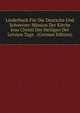 Liederbuch Fur Die Deutsche Und Schweizer-Mission Der Kirche Jesu Christi Der Heiligen Der Letzten Tage . (German Edition), 