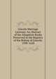 Lincoln Marriage Licenses: An Abstract of the Allegation Books Preserved in the Registry of the Bishop of Lincoln. 1598-1628, 