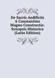 De Sacris Aedificiis A Constantino Magno Constructis: Synopsis Historica (Latin Edition), 