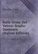 Sulle Orme Del Veltro: Studio Dantesco. (Italian Edition), Vittorio Cian 