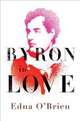 Byron in Love: A Short Daring Life, O'Brien, Edna 