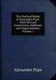 The Poetical Works of Alexander Pope: With His Last Corrections, Additions and Improvements, Volume 1, Alexander Pope 