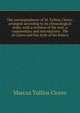 The correspondence of M. Tullius Cicero: arranged according to its chronological order, with a revision of the text, a commentary and introductory . life of Cicero and the style of his letters, Marcus Tullius Cicero 