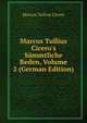 Marcus Tullius Cicero's S?mmtliche Reden, Volume 2 (German Edition), Marcus Tullius Cicero 