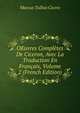 OEuvres Completes De Ciceron, Avec La Traduction En Francais, Volume 2 (French Edition), Marcus Tullius Cicero 