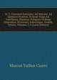 M. T. Ciceronis Epistolae: Ad Atticum, Ad Quintum Fratrem, Et Quae Vulgo Ad Familiares, Dicuntur Temporis Ordinae Dispositae, Recensuit, Selectisque . Godofr. Schutz, Volumes 5-6 (Latin Edition), Marcus Tullius Cicero 