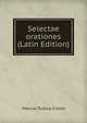 Selectae orationes (Latin Edition), Marcus Tullius Cicero 