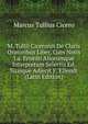M. Tullii Ciceronis De Claris Oratoribus Liber, Cum Notis I.a. Ernesti Aliorumque Interpretum Selectis Ed. Suasque Adjecit F. Ellendt (Latin Edition), Marcus Tullius Cicero 