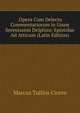 .Opera Cum Delectu Commentariorum in Usum Serenissimi Delphini: Epistolae Ad Atticum (Latin Edition), Marcus Tullius Cicero 