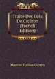 Traite Des Loix De Ciceron (French Edition), Marcus Tullius Cicero 