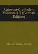 Ausgew?hlte Reden, Volumes 4-5 (German Edition), Marcus Tullius Cicero 