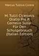 M. Tullii Ciceronis Oratio Pro P. Cornelio Sulla: Fur Den Schulgebrauch (Italian Edition), Marcus Tullius Cicero 