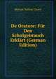 De Oratore: Fur Den Schulgebrauch Erklart (German Edition), Marcus Tullius Cicero 