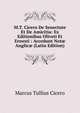 M.T. Cicero De Senectute Et De Amicitia: Ex Editionibus Oliveti Et Ernesti : Accedunt Not? Anglic? (Latin Edition), Marcus Tullius Cicero 
