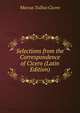 Selections from the Correspondence of Cicero (Latin Edition), Marcus Tullius Cicero 
