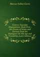 Cicero's Tusculan Disputations: Book First ; the Dream of Scipio and Extracts from the Dialogues On Old Age and Friendship (Latin Edition), Marcus Tullius Cicero 