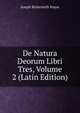 De Natura Deorum Libri Tres, Volume 2 (Latin Edition), Joseph Bickersteth Mayor 