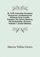 M. Tvlli Ciceronis Paradoxa Stoicorvm: Academicorvm Reliqvae Cvm Lvcvllo, Timaevs, De Natvra Deorvm, De Divinatione, De Fato, Volume 1 (Latin Edition), Marcus Tullius Cicero 