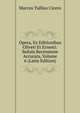 Opera, Ex Editionibus Oliveti Et Ernesti: Sedula Recensione Accurata, Volume 6 (Latin Edition), Marcus Tullius Cicero 