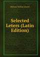 Selected Leters (Latin Edition), Marcus Tullius Cicero 