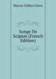Songe De Scipion (French Edition), Marcus Tullius Cicero 