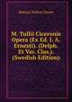 M. Tullii Ciceronis Opera (Ex Ed. J. A. Ernesti). (Delph. Et Var. Clas.). (Swedish Edition), Marcus Tullius Cicero 